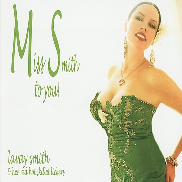 Miss Smith to You! by Lavay Smith & Her Red Hot Skillet Lickers, the album Boogie Woogie (I May Be Wrong) appears on