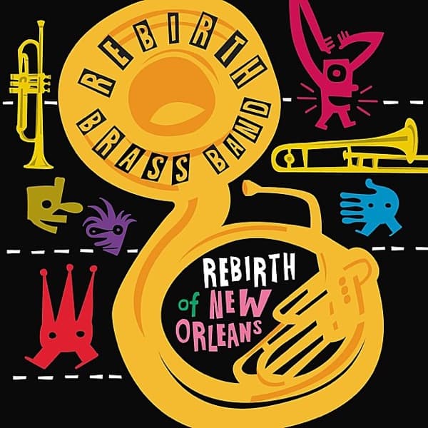 Rebirth of New Orleans by Rebirth Brass Band, the album Let's Go Get 'Em appears on