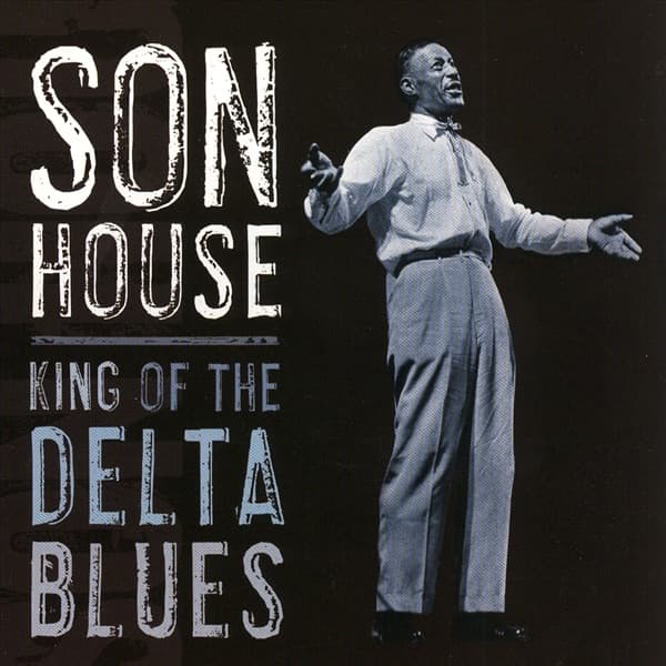 King of the Delta Blues by Son House, the album Delta Blues appears on