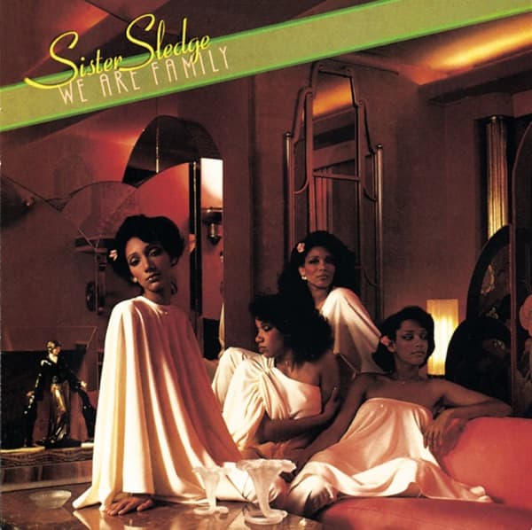 We Are Family (1995 Remaster) by Sister Sledge, the album We Are Family (1995 Remaster) appears on