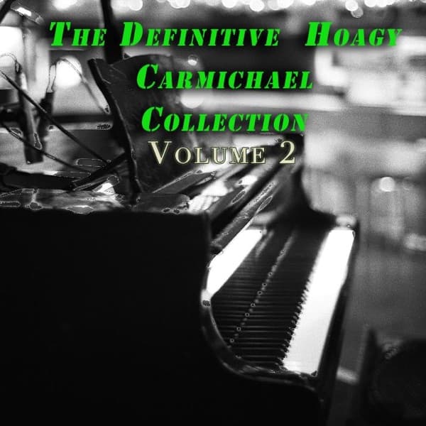 The Definitive Hoagy Carmichael Collection Volume 2 by Hoagy Carmichael, the album New Orleans appears on