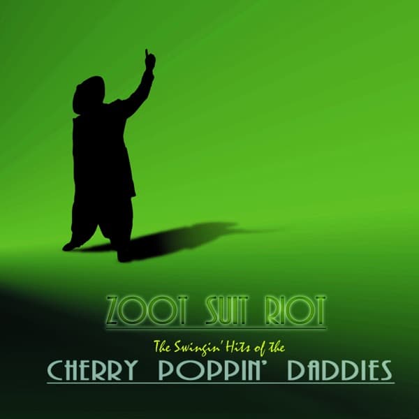 Zoot Suit Riot by Cherry Poppin' Daddies, the album Brown Derby Jump appears on