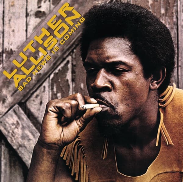 Bad News Is Coming (Remastered) by Luther Allison, the album Bad News Is Coming appears on