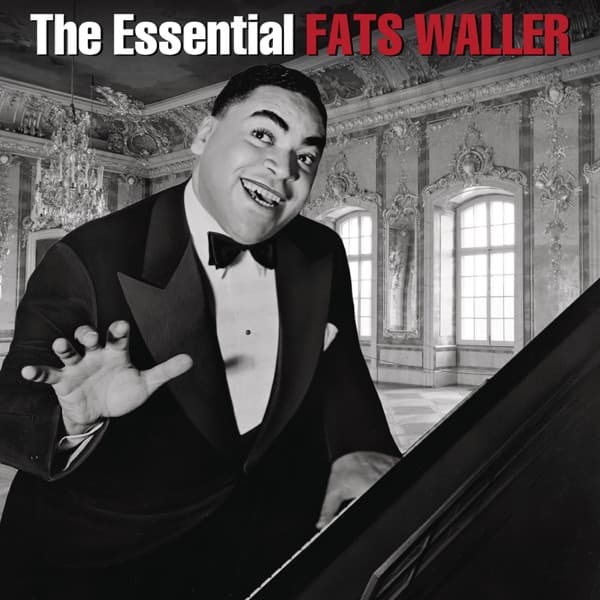 The Essential Fats Waller (Remastered) by Fats Waller, the album Ain't Misbehavin' appears on