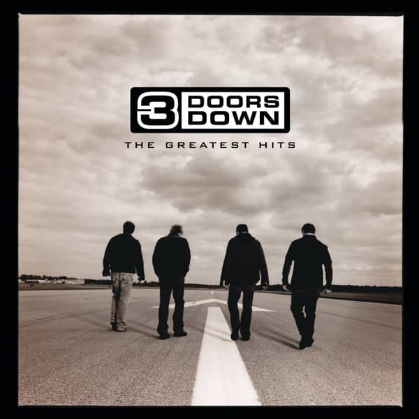 The Greatest Hits by 3 Doors Down, the album Here Without You appears on