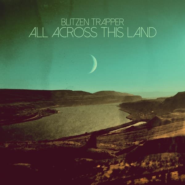 All Across This Land by Blitzen Trapper, the album Rock and Roll (Was Made for You) appears on