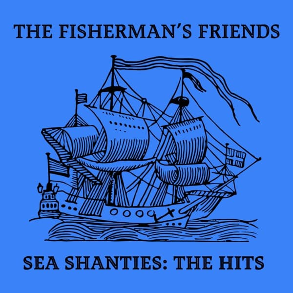 Sea Shanties: The Hits - EP by Fisherman's Friends, the album John Kanaka (From "Keep Hauling" Soundtrack) appears on