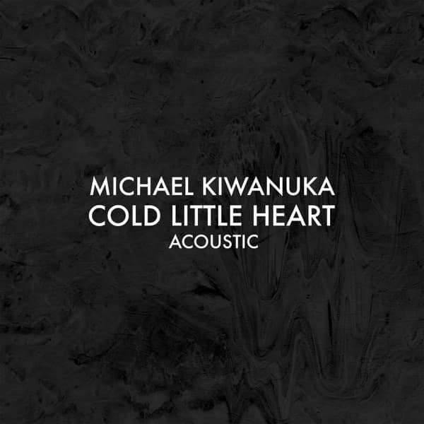 Cold Little Heart (Acoustic) - Single by Michael Kiwanuka, the album Cold Little Heart (Acoustic) appears on