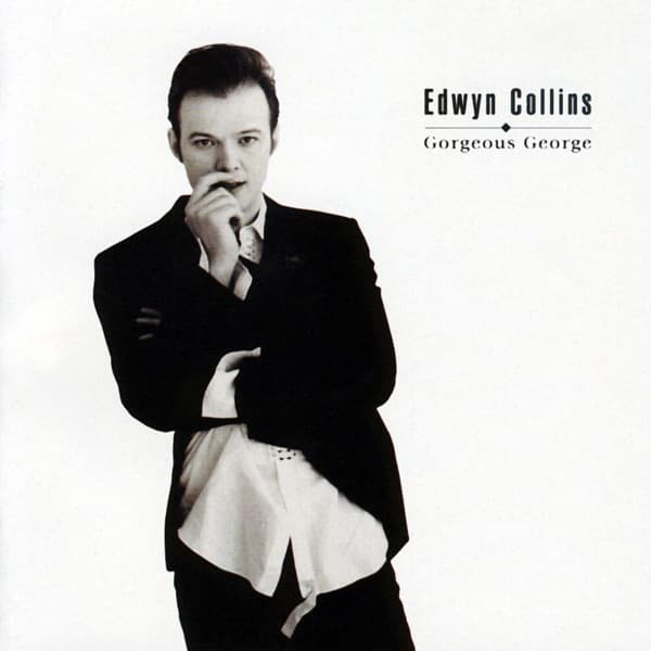Gorgeous George by Edwyn Collins, the album A Girl Like You appears on