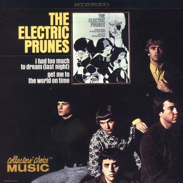I Had Too Much to Dream by The Electric Prunes, the album I Had Too Much to Dream (Last Night) appears on
