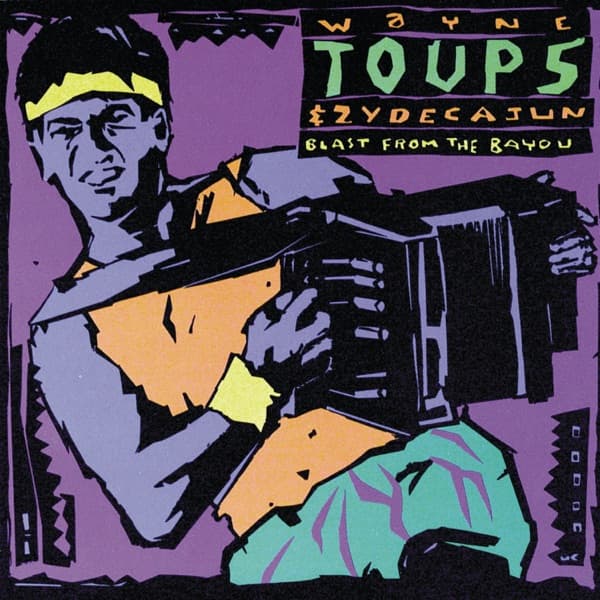 Blast from the Bayou by Wayne Toups & Zydecajun, the album Tupelo Honey appears on