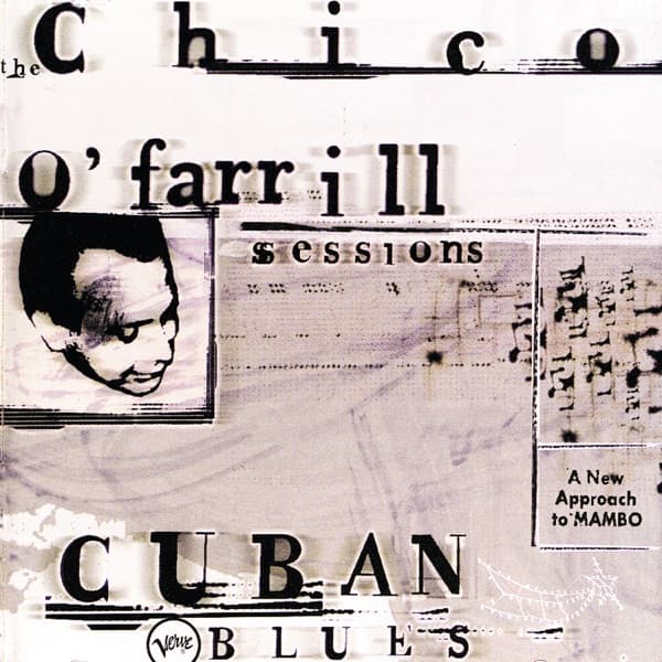 Cuban Blues - The Chico O'Farrill Sessions by Chico O'Farrill, the album Afro-Cuban Jazz Suite appears on
