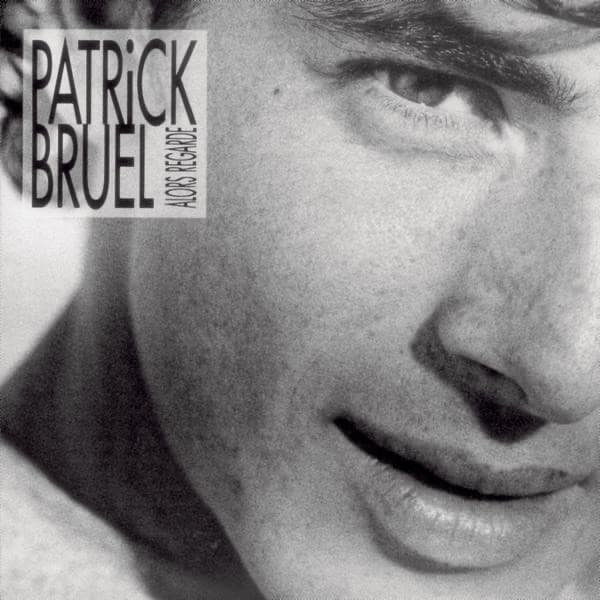 Alors regarde by Patrick Bruel, the album J'te l'dis quand même appears on