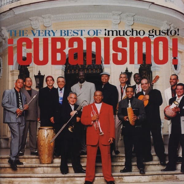 The Very Best of ¡Cubanismo! ¡Mucho Gusto! by ¡Cubanismo!, the album Descarga de Hoy appears on