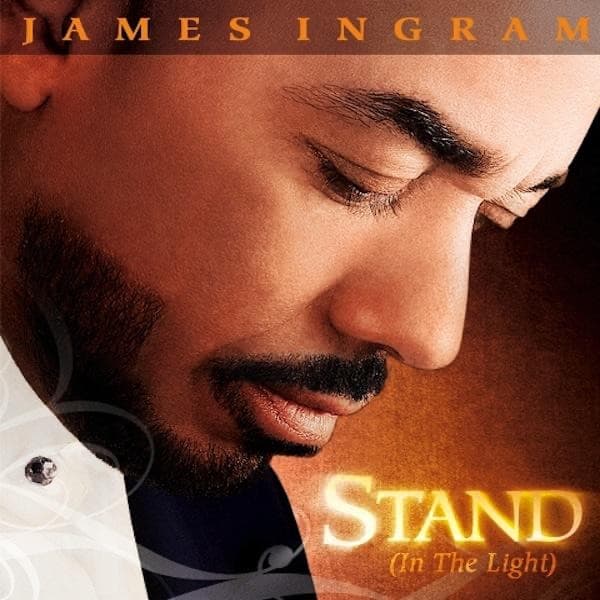 Stand (in the Light) by James Ingram, the album Yah-Mo Be There appears on
