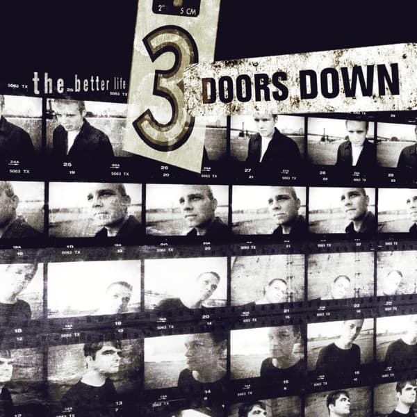The Better Life by 3 Doors Down, the album Kryptonite appears on
