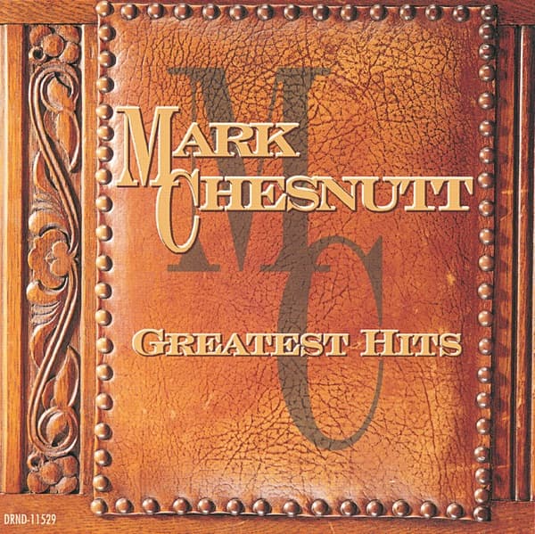 Greatest Hits by Mark Chesnutt, the album Ol' Country appears on