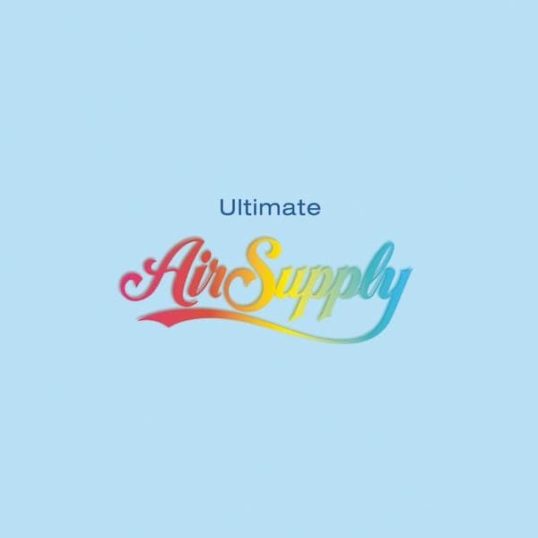 Ultimate Air Supply by Air Supply, the album Making Love out of Nothing at All appears on