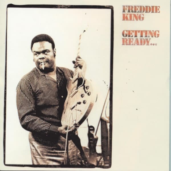 Getting Ready... by Freddie King, the album Five Long Years appears on