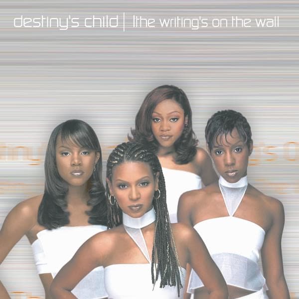 The Writing's On the Wall by Destiny's Child, the album Say My Name appears on
