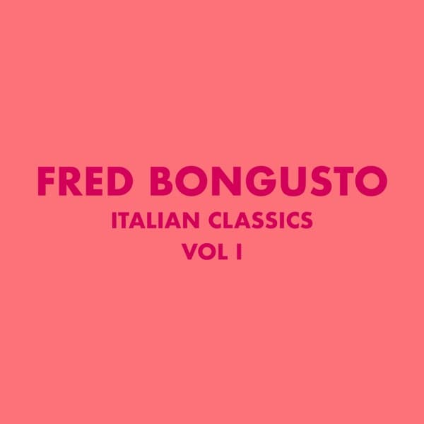 Italian Classics: Fred Bongusto, Vol. 1 by Fred Bongusto, the album Una rotonda sul mare appears on
