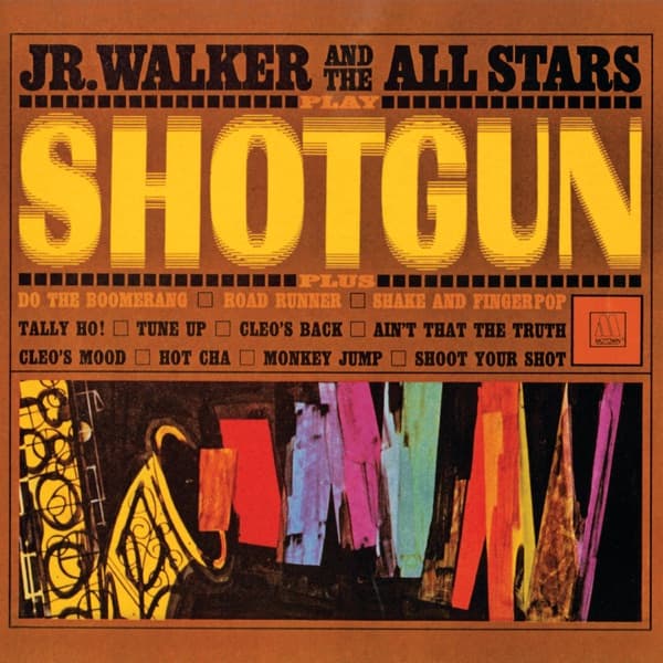 Shotgun by Junior Walker & The All Stars, the album Shotgun appears on