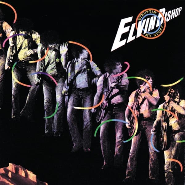 Struttin' My Stuff by Elvin Bishop, the album Fooled Around and Fell in Love appears on