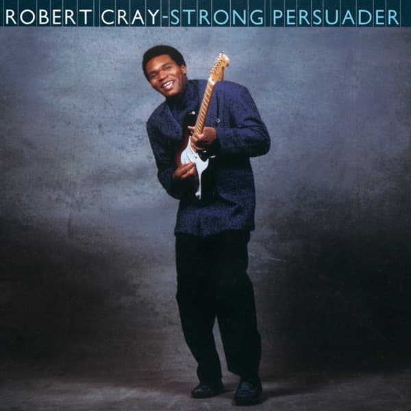 Strong Persuader by Robert Cray, the album Smoking Gun appears on