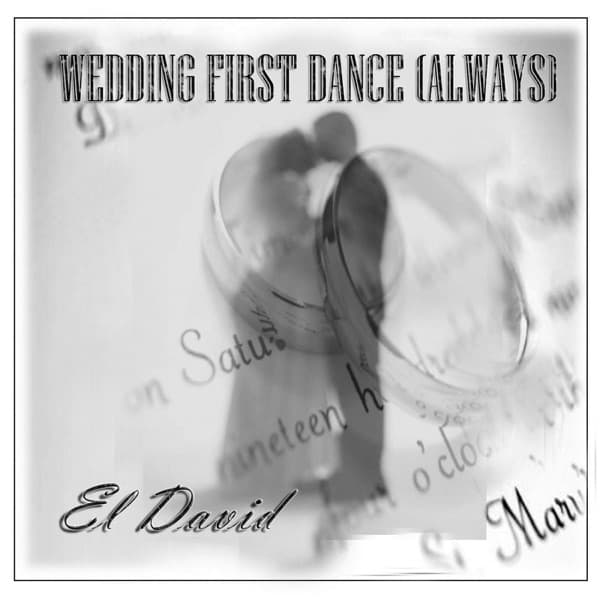 Wedding First Dance (Always) - Single by El David, the album Wedding First Dance (Always) appears on