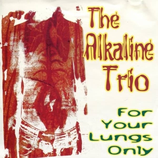 For Your Lungs Only - EP by Alkaline Trio, the album Southern Rock appears on