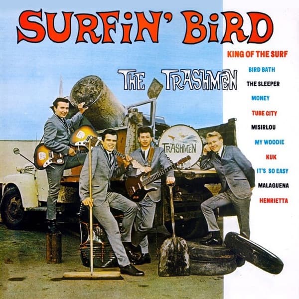 Surfin' Bird by The Trashmen, the album Surfin' Bird (Demo Version) appears on