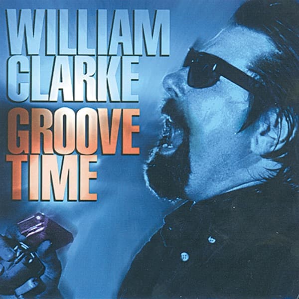 Groove Time by William Clarke, the album Chicago Blues appears on