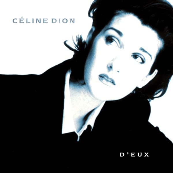 D'eux by Céline Dion, the album Pour que tu m’aimes encore appears on