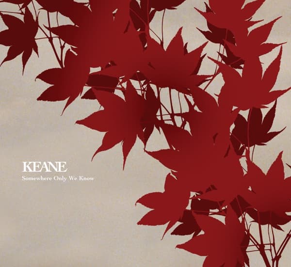 Somewhere Only We Know - EP by Keane, the album Somewhere Only We Know appears on