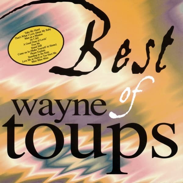 Best of Wayne Toups by Wayne Toups, the album Take My Hand appears on